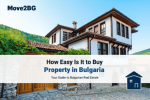 How Easy Is It to Buy Property in Bulgaria with Move2BG?