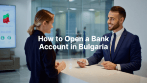 How to Open a Bank Account in Bulgaria